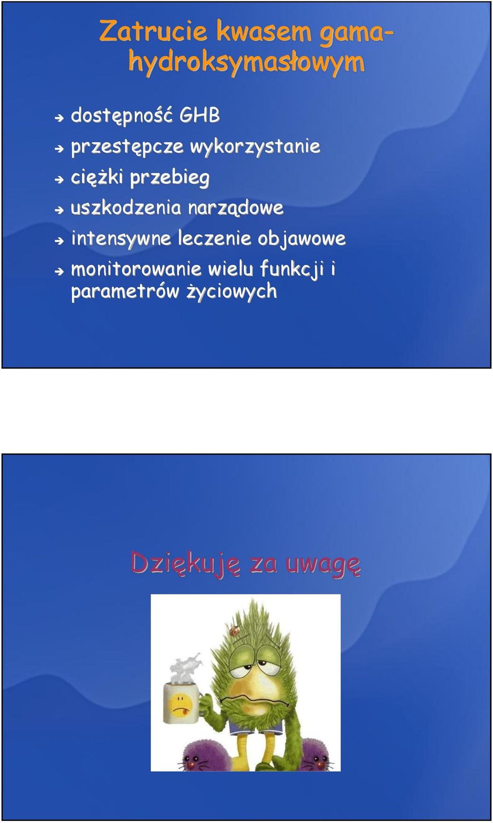 narządowe intensywne leczenie objawowe monitorowanie