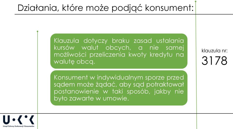 obcą. klauzula nr: 3178 Konsument w indywidualnym sporze przed sądem może żądać,