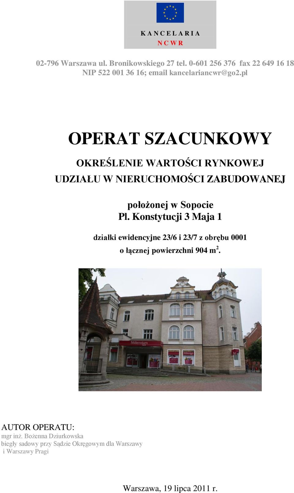 pl OPERAT SZACUNKOWY OKREŚLENIE WARTOŚCI RYNKOWEJ UDZIAŁU W NIERUCHOMOŚCI ZABUDOWANEJ położonej w Sopocie Pl.