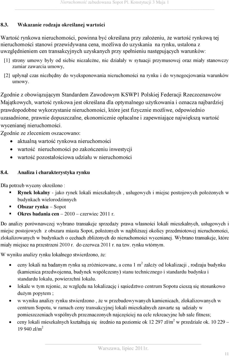 stanowczy zamiar zawarcia umowy, [2] upłynął czas niezbędny do wyeksponowania nieruchomości na rynku i do wynegocjowania warunków umowy.