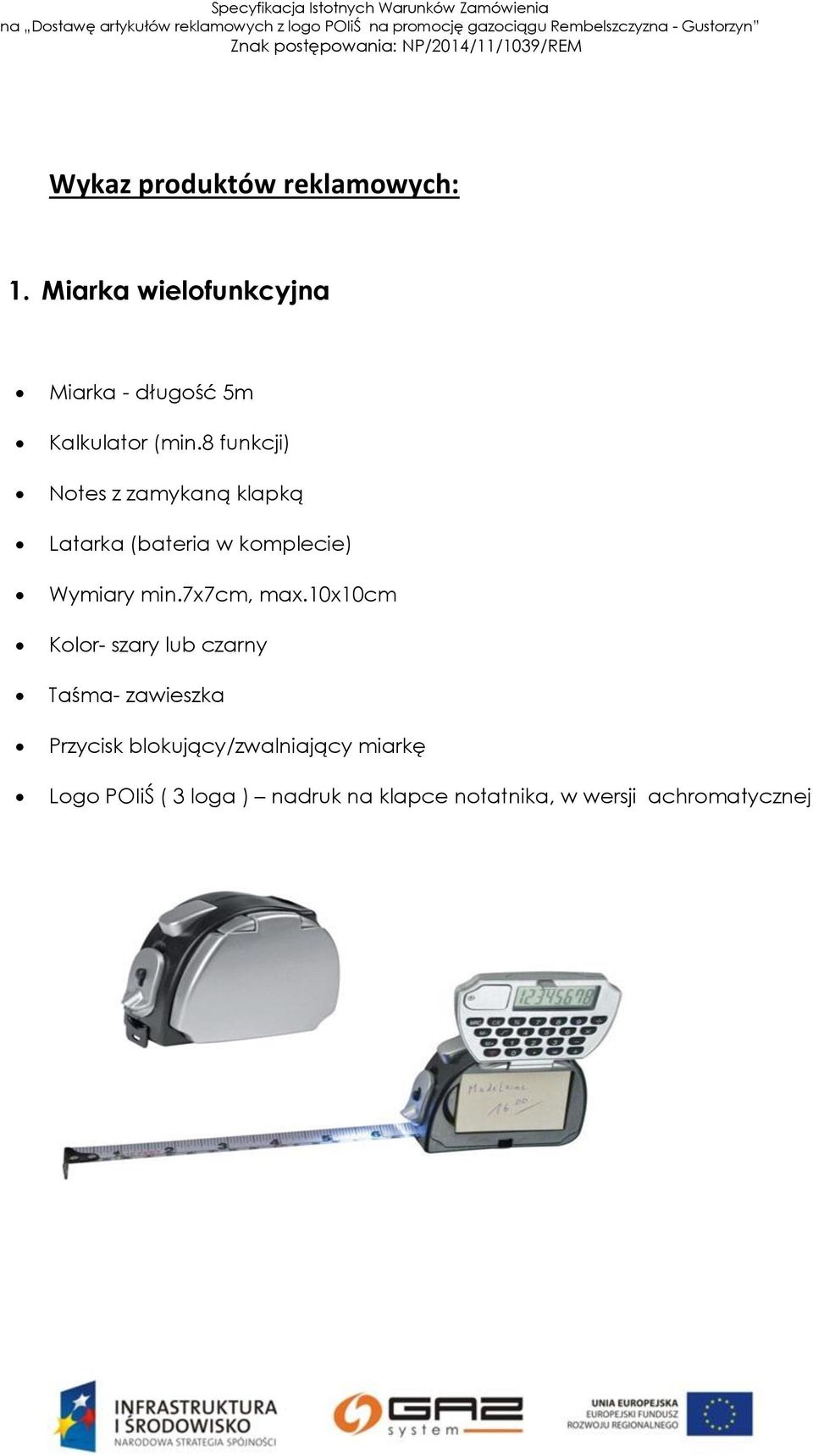 8 funkcji) Notes z zamykaną klapką Latarka (bateria w komplecie) Wymiary min.