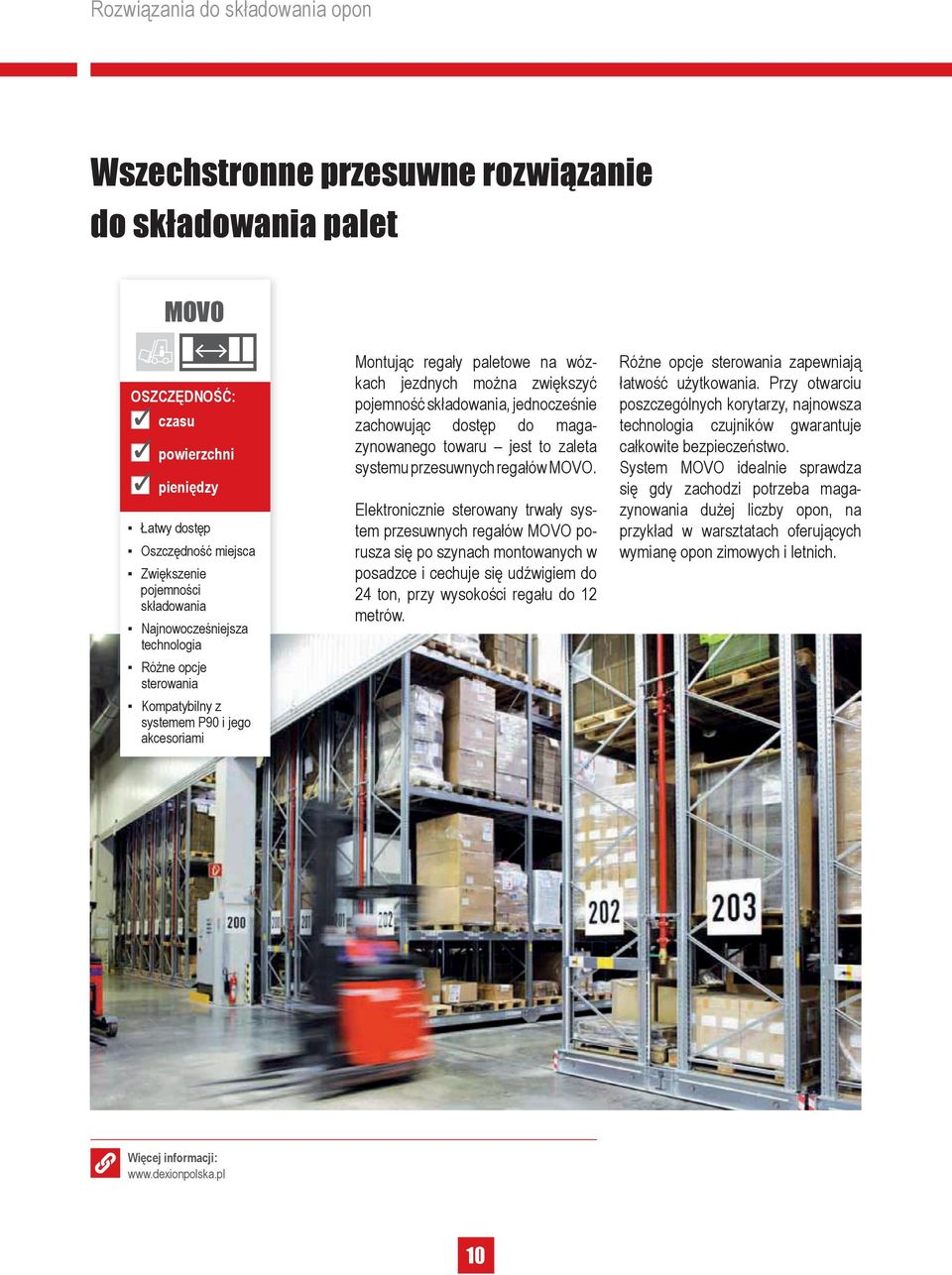 jednocześnie zachowując dostęp do magazynowanego towaru jest to zaleta systemu przesuwnych regałów MOVO.