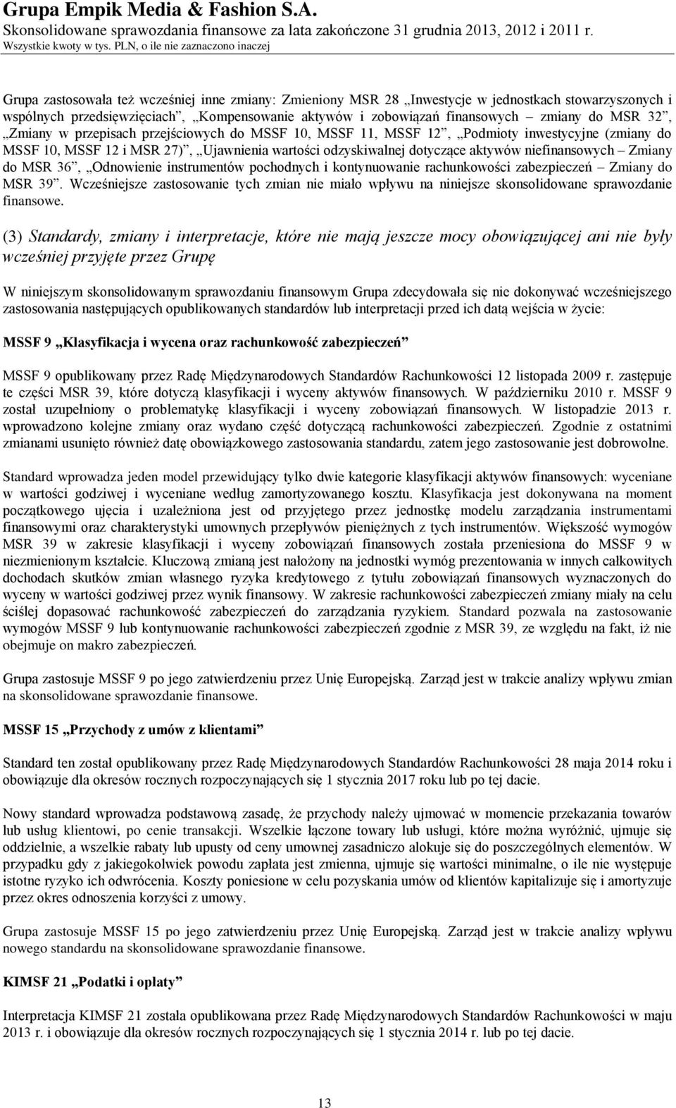 do MSR 36, Odnowienie instrumentów pochodnych i kontynuowanie rachunkowości zabezpieczeń Zmiany do MSR 39.