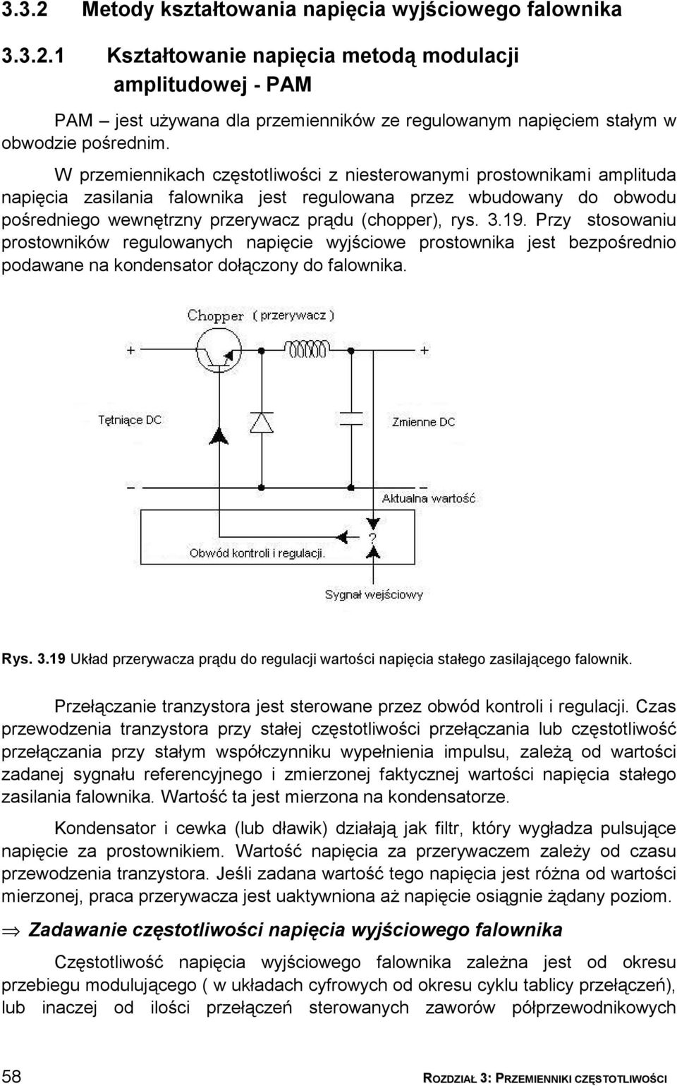 3.19. Przy stosowaniu prostowników regulowanych napięcie wyjściowe prostownika jest bezpośrednio podawane na kondensator dołączony do falownika. Rys. 3.