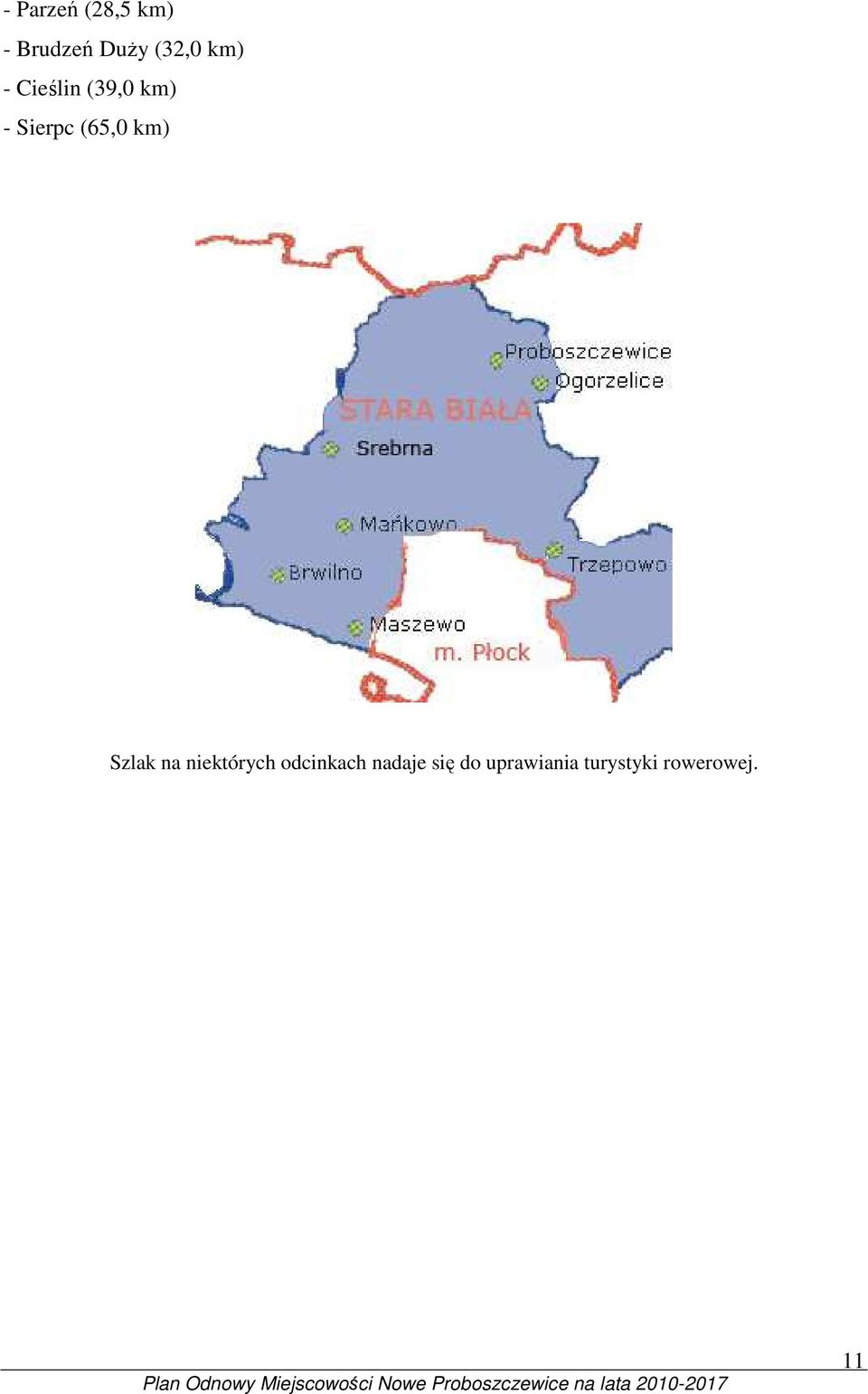 km) Szlak na niektórych odcinkach nadaje