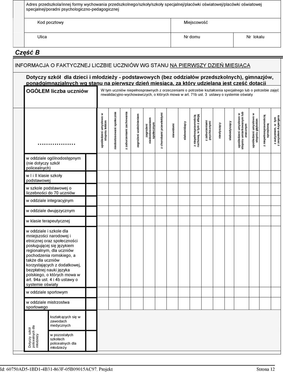 Aspergera Adres przedszkola/innej formy wychowania przedszkolnego/szkoły/szkoły specjalnej/placówki oświatowej/placówki oświatowej specjalnej/poradni psychologiczno-pedagogicznej Kod pocztowy