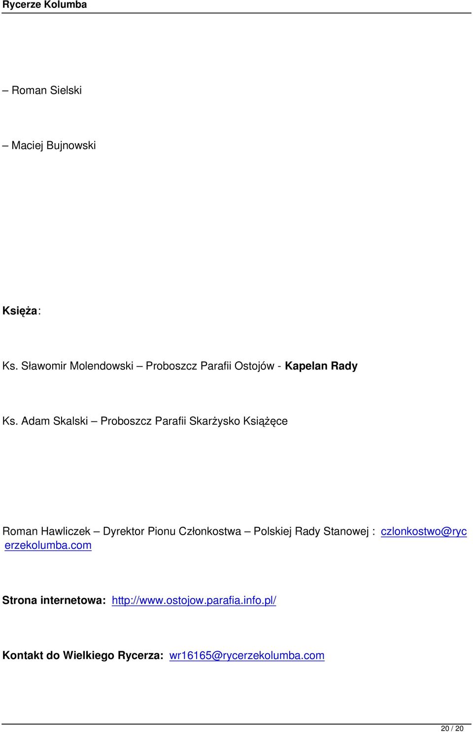 Adam Skalski Proboszcz Parafii Skarżysko Książęce Roman Hawliczek Dyrektor Pionu Członkostwa