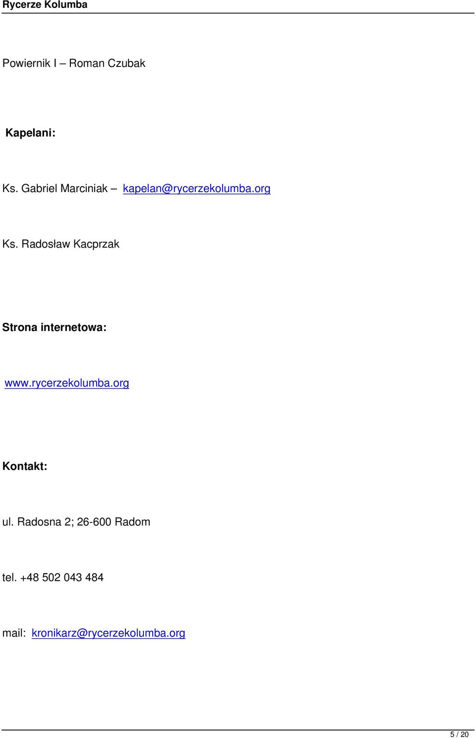 Radosław Kacprzak Strona internetowa: www.rycerzekolumba.