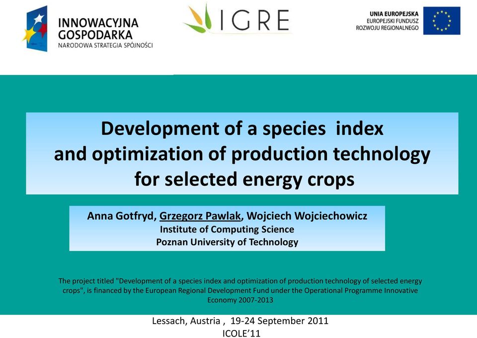 of Technology The project titled "Development of a species index and optimization of production technology of selected