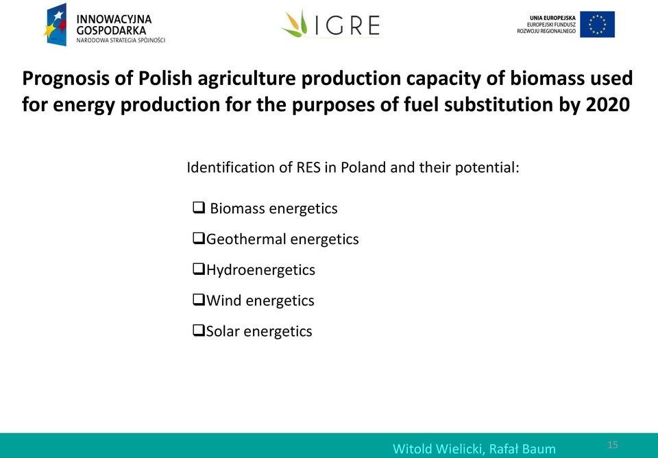 Identification of RES in Poland and their potential: Biomass energetics