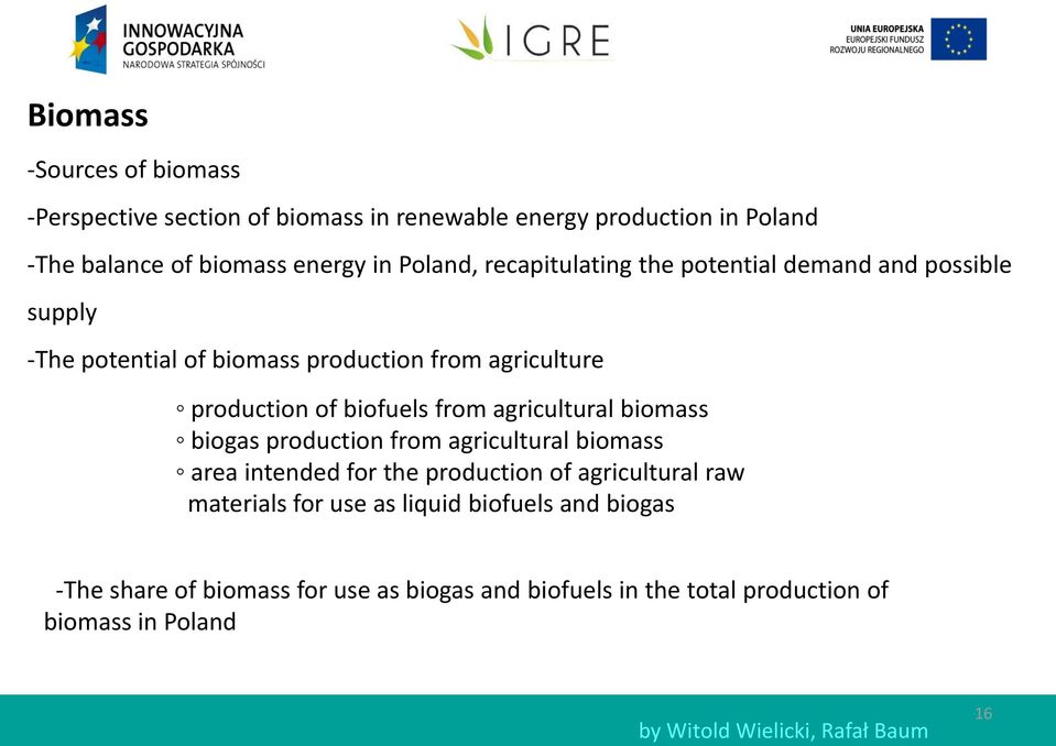 agricultural biomass biogas production from agricultural biomass area intended for the production of agricultural raw materials for use as