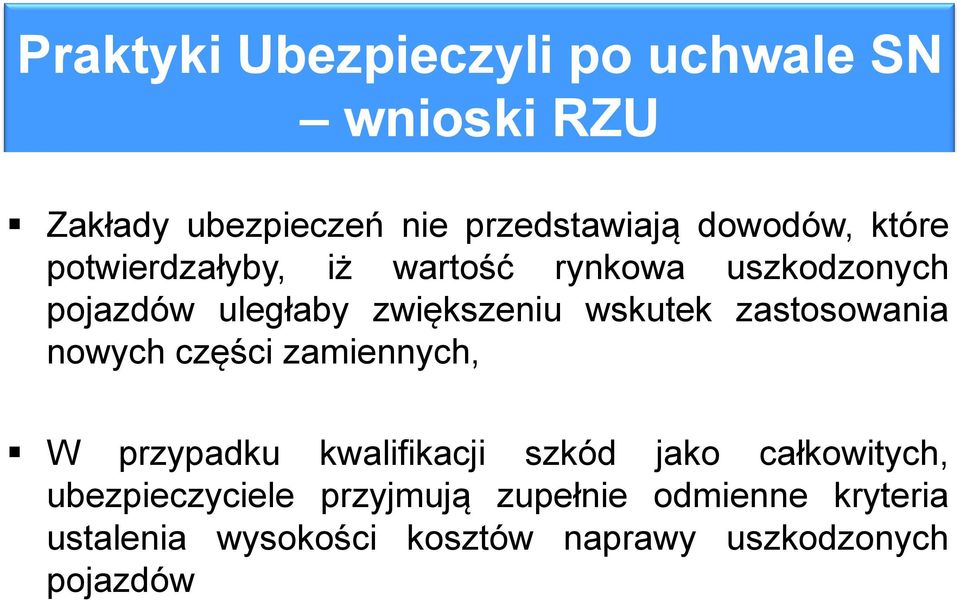 zastosowania nowych części zamiennych, W przypadku kwalifikacji szkód jako całkowitych,