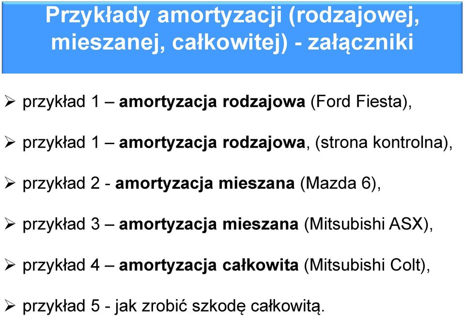 przykład 2 - amortyzacja mieszana (Mazda 6), przykład 3 amortyzacja mieszana (Mitsubishi