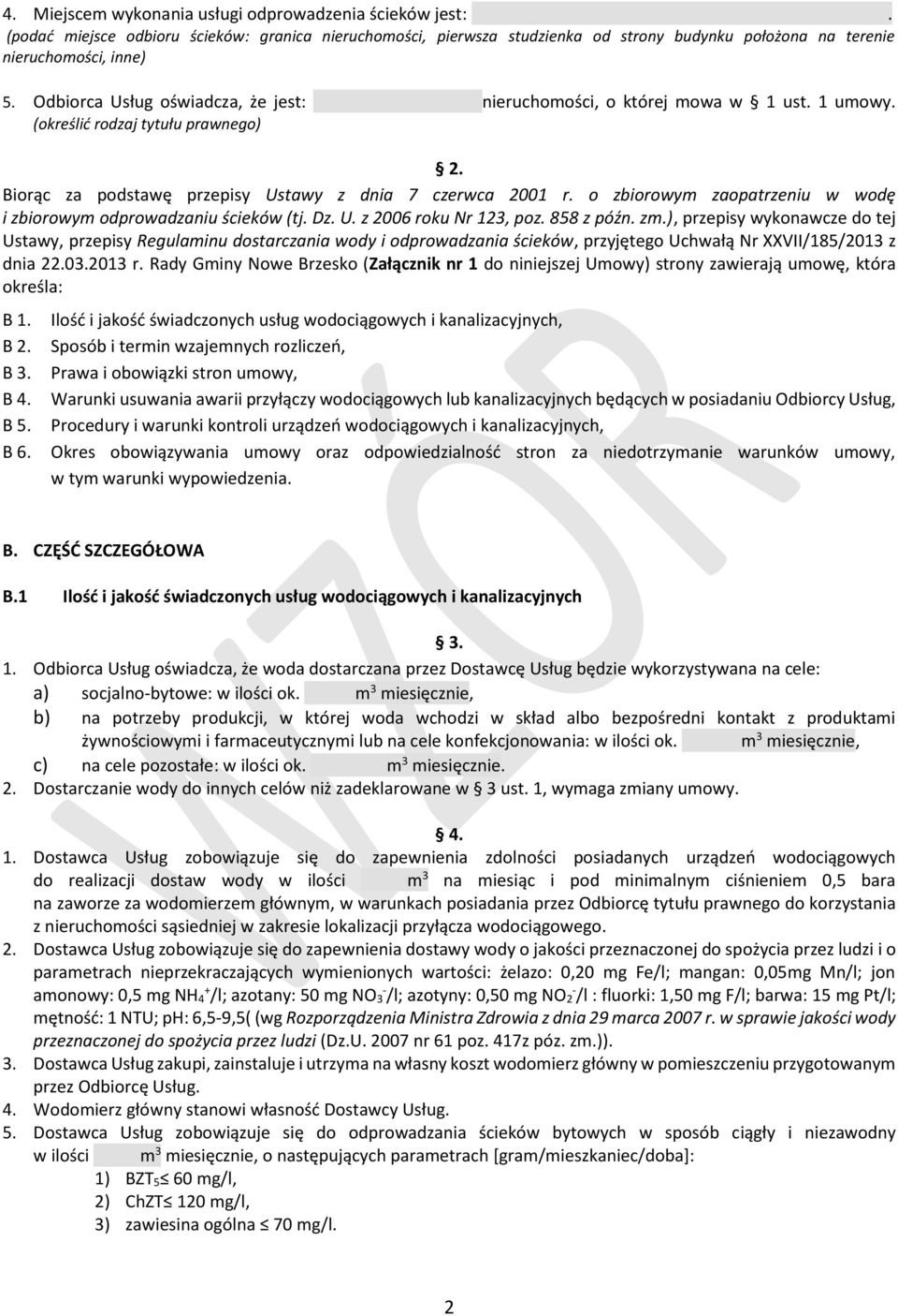 o zbiorowym zaopatrzeniu w wodę i zbiorowym odprowadzaniu ścieków (tj. Dz. U. z 2006 roku Nr 123, poz. 858 z późn. zm.