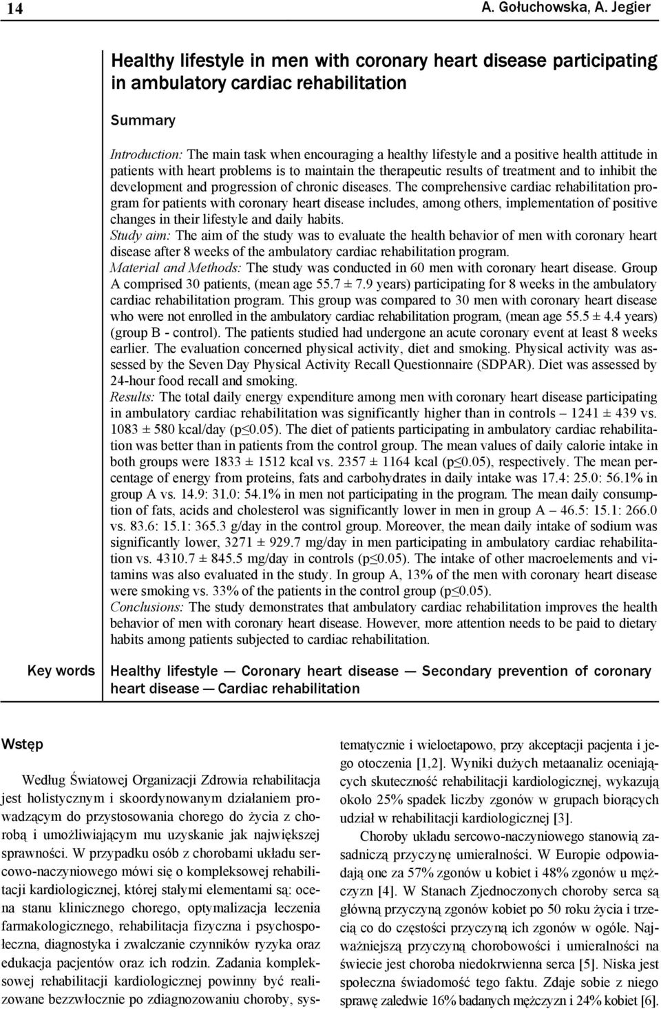 health attitude in patients with heart problems is to maintain the therapeutic results of treatment and to inhibit the development and progression of chronic diseases.