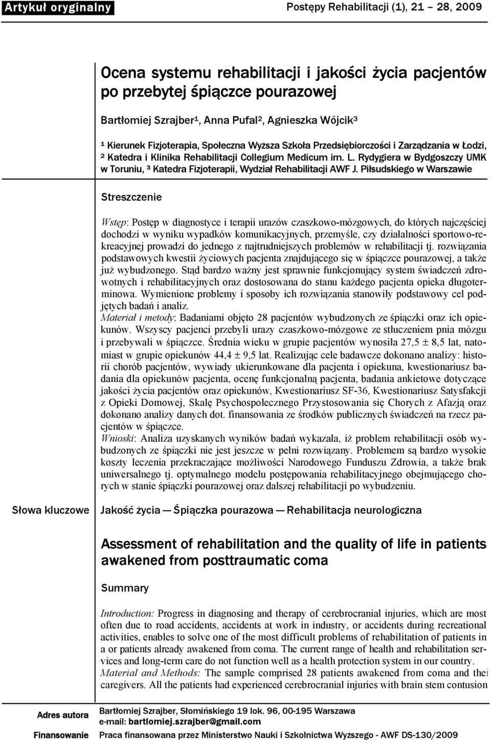 Fizjoterapia, Społeczna Wyższa Szkoła Przedsiębiorczości i Zarządzania w Łodzi, ² Katedra i Klinika Rehabilitacji Collegium Medicum im. L.
