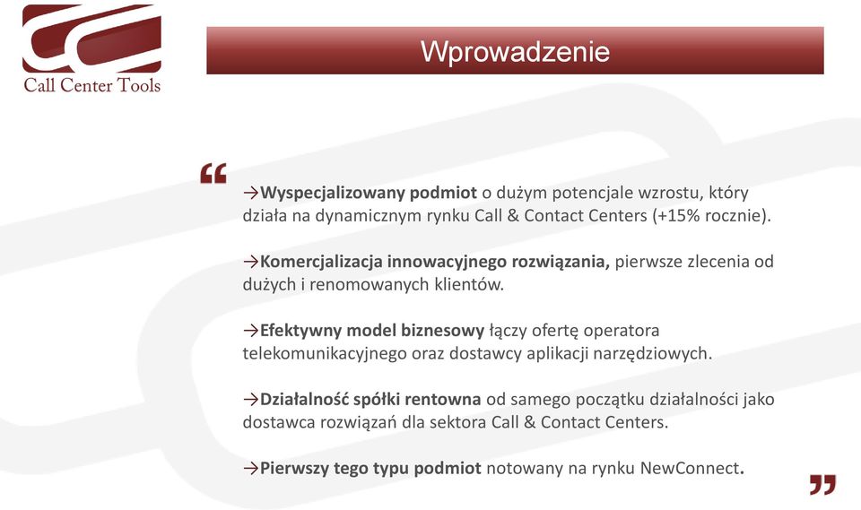 Efektywny model biznesowy łączy ofertę operatora telekomunikacyjnego oraz dostawcy aplikacji narzędziowych.