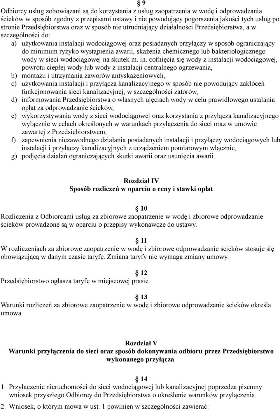 minimum ryzyko wystąpienia awarii, skażenia chemicznego lub bakteriologicznego wody w sieci wodociągowej na skutek m. in.