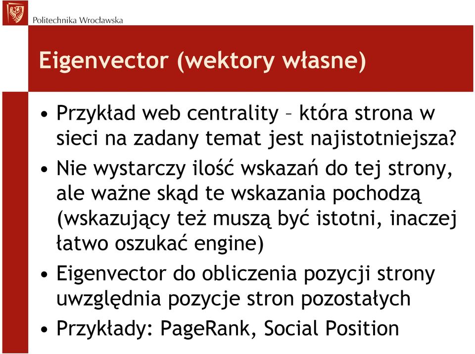 Nie wystarczy ilość wskazań do tej strony, ale waŝne skąd te wskazania pochodzą (wskazujący