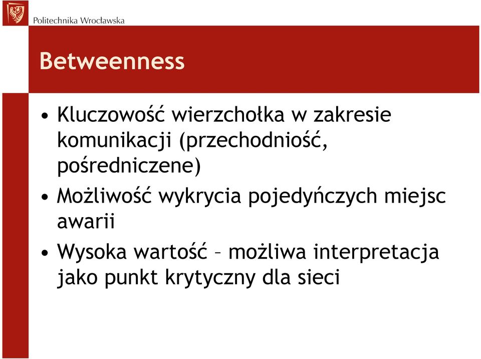 MoŜliwość wykrycia pojedyńczych miejsc awarii