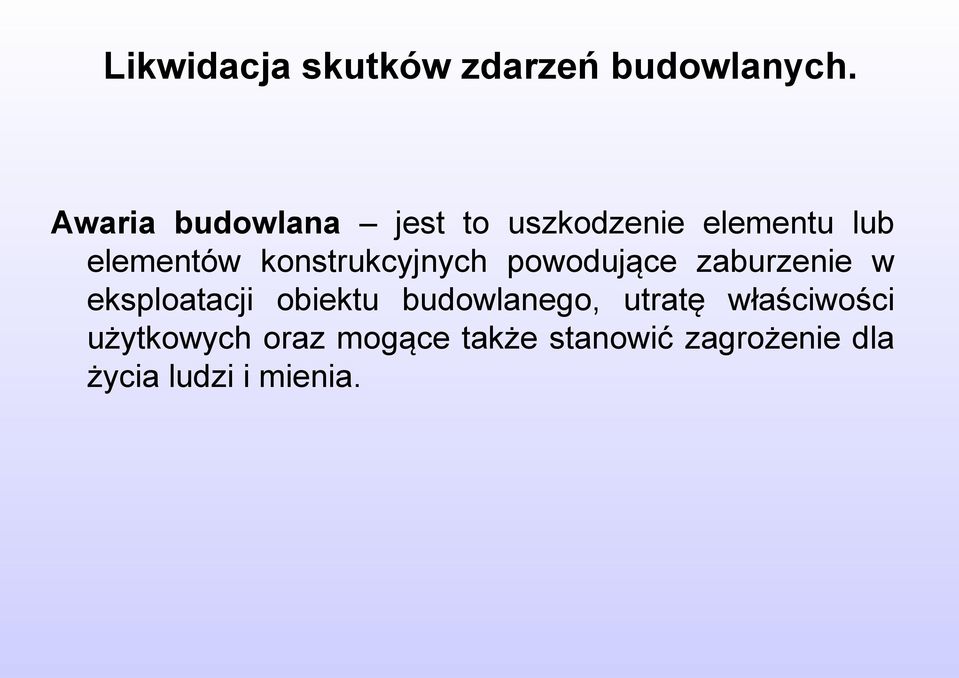 konstrukcyjnych powodujące zaburzenie w eksploatacji obiektu