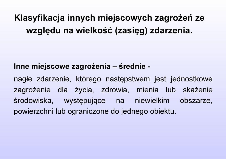 Inne miejscowe zagrożenia średnie nagłe zdarzenie, którego następstwem jest