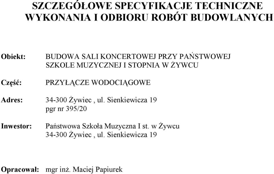 WODOCIĄGOWE Adres: 34-300 Żywiec, ul.