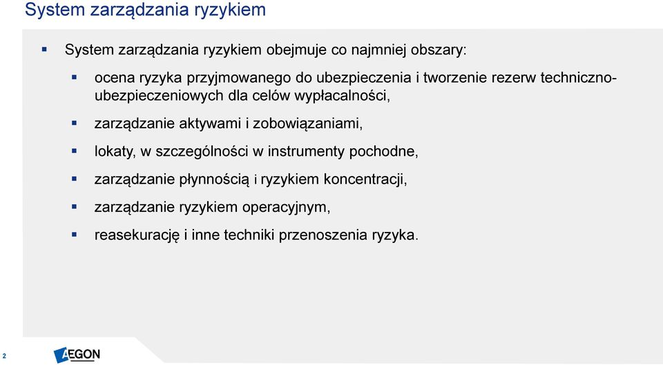 zarządzanie aktywami i zobowiązaniami, lokaty, w szczególności w instrumenty pochodne, zarządzanie