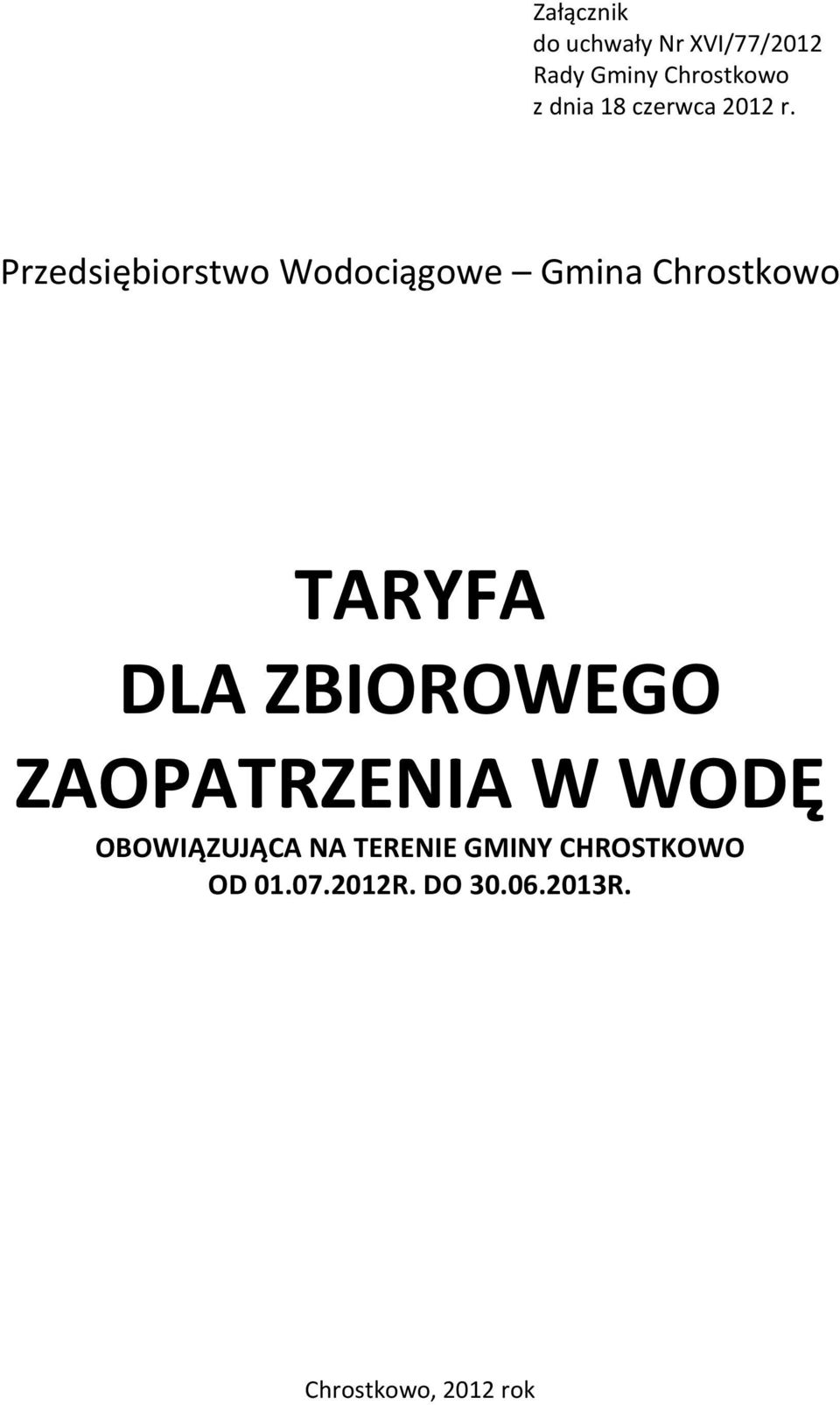 Przedsiębiorstwo Wodociągowe Gmina Chrostkowo TARYFA DLA