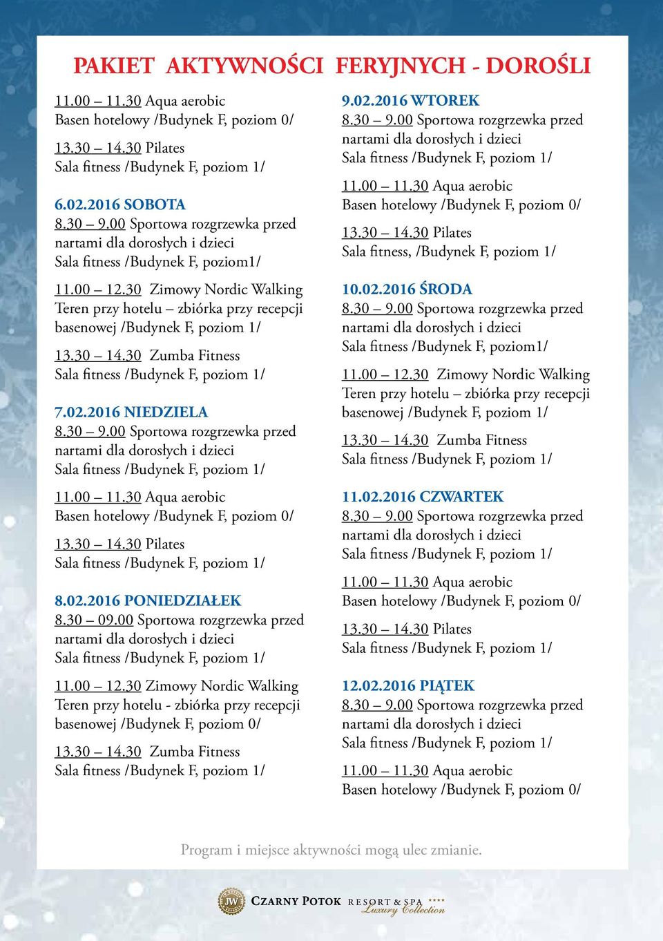 2016 NIEDZIELA 8.02.2016 PONIEDZIAŁEK 8.30 09.
