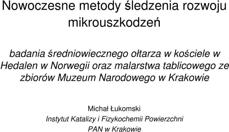 malarstwa tablicowego ze zbiorów Muzeum Narodowego w Krakowie