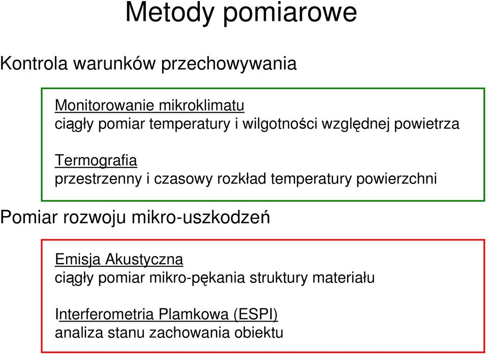 temperatury powierzchni Pomiar rozwoju mikro-uszkodzeń Emisja Akustyczna ciągły pomiar