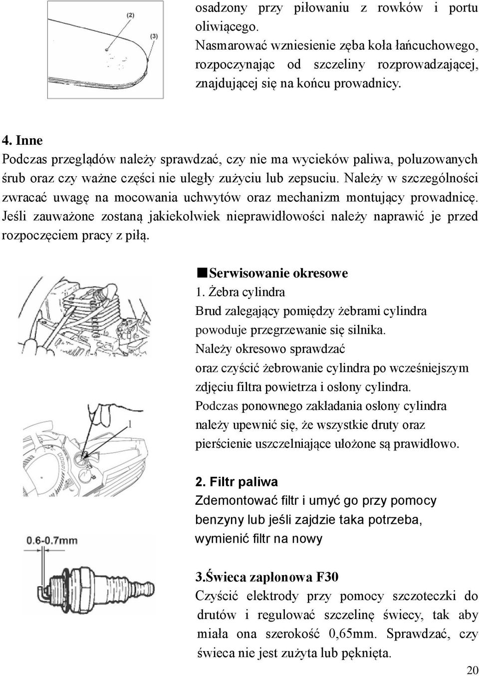 Należy w szczególności zwracać uwagę na mocowania uchwytów oraz mechanizm montujący prowadnicę.