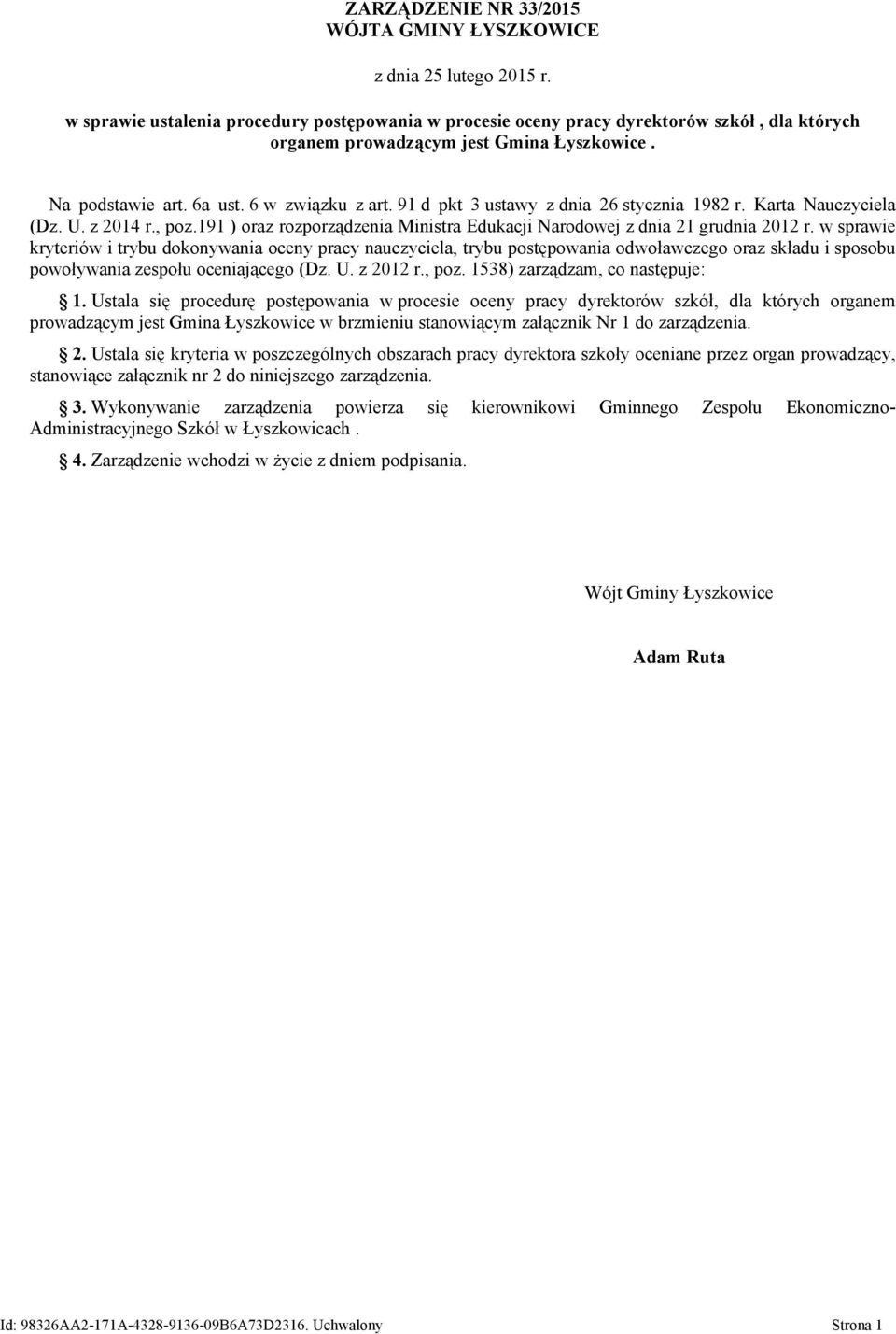 91 d pkt 3 ustawy z dnia 26 stycznia 1982 r. Karta (Dz. U. z 2014 r., poz.191 ) oraz rozporządzenia Ministra Edukacji Narodowej z dnia 21 grudnia 2012 r.