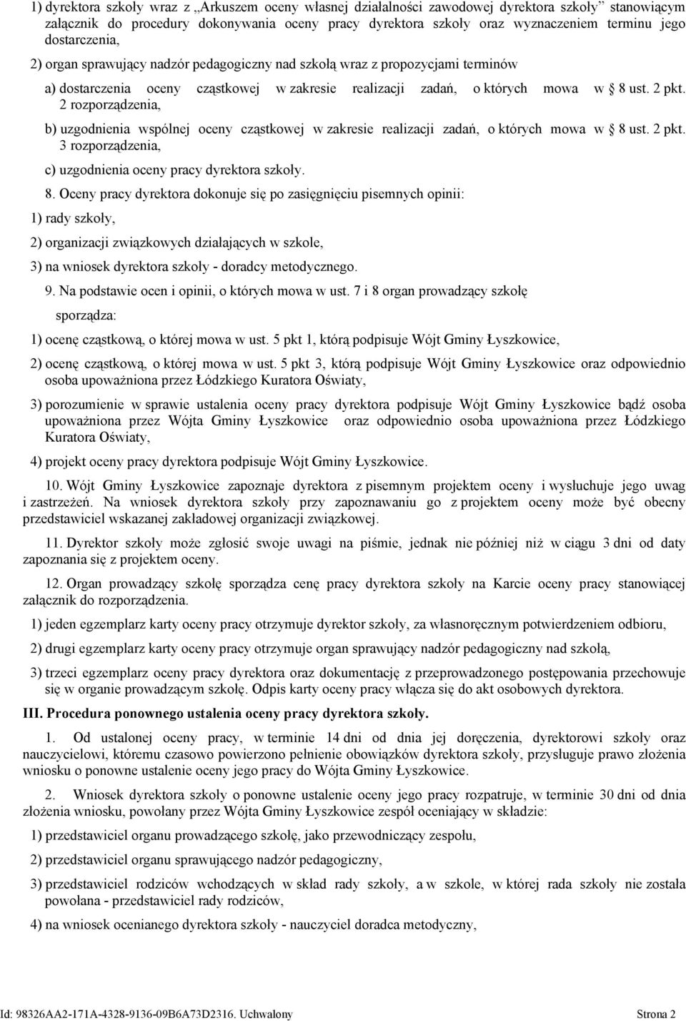 2 rozporządzenia, b) uzgodnienia wspólnej oceny cząstkowej w zakresie realizacji zadań, o których mowa w 8 