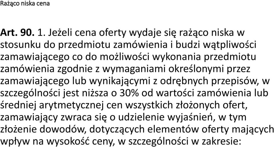 przedmiotu zamówienia zgodnie z wymaganiami określonymi przez zamawiającego lub wynikającymi z odrębnych przepisów, w szczególności jest