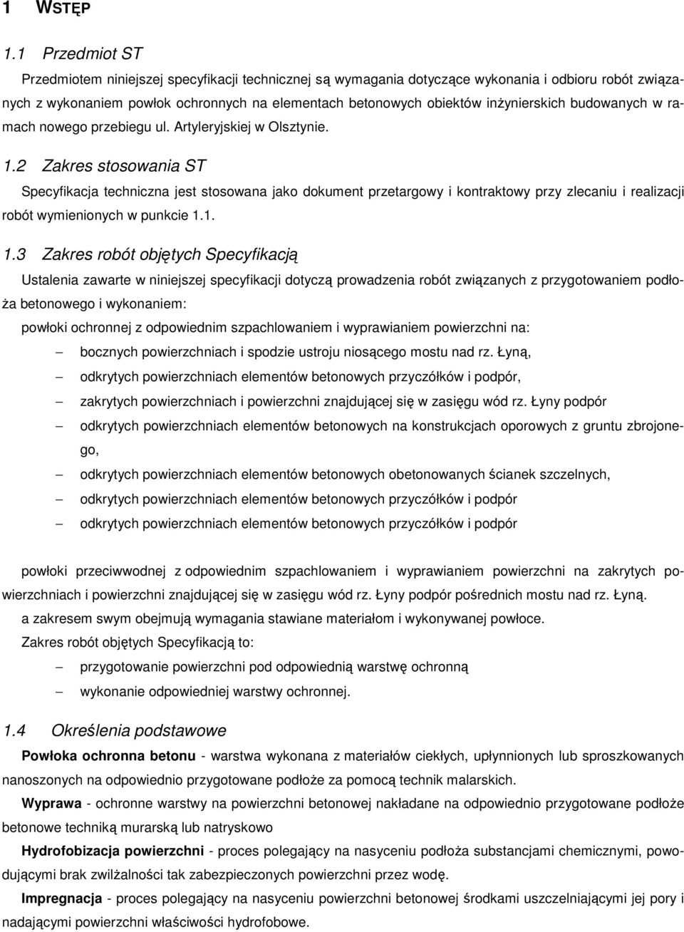 inŝynierskich budowanych w ramach nowego przebiegu ul. Artyleryjskiej w Olsztynie. 1.