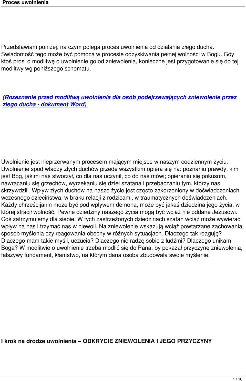 (Rozeznanie przed modlitwą uwolnienia dla osób podejrzewających zniewolenie przez złego ducha - dokument Word) Uwolnienie jest nieprzerwanym procesem mającym miejsce w naszym codziennym życiu.