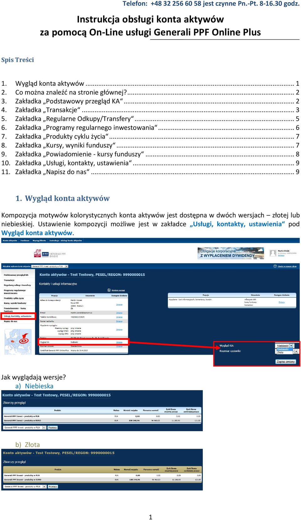 Zakładka Kursy, wyniki funduszy... 7 9. Zakładka Powiadomienie - kursy funduszy... 8 10. Zakładka Usługi, kontakty, ustawienia... 9 11