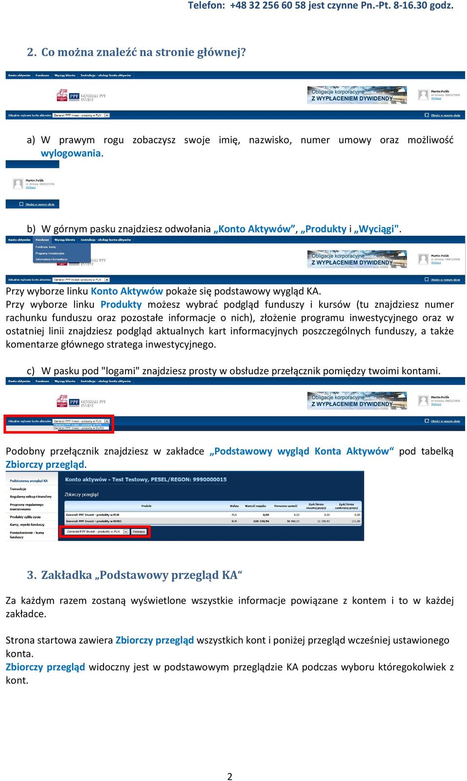 Przy wyborze linku Produkty możesz wybrać podgląd funduszy i kursów (tu znajdziesz numer rachunku funduszu oraz pozostałe informacje o nich), złożenie programu inwestycyjnego oraz w ostatniej linii