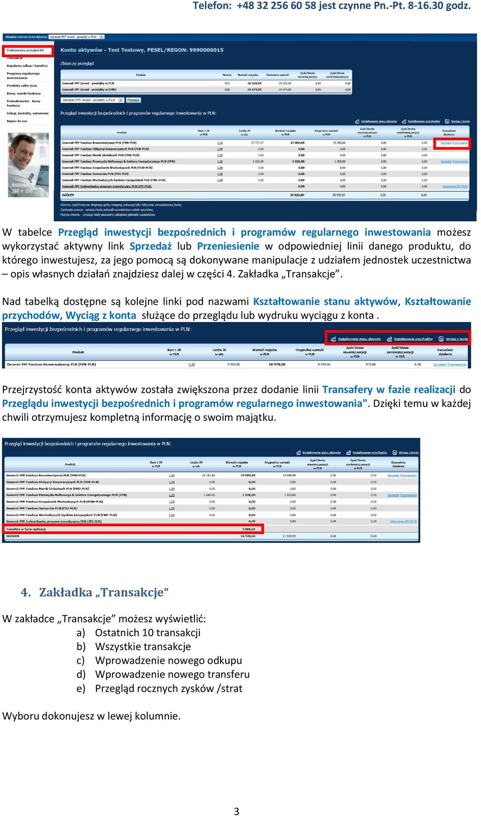 Nad tabelką dostępne są kolejne linki pod nazwami Kształtowanie stanu aktywów, Kształtowanie przychodów, Wyciąg z konta służące do przeglądu lub wydruku wyciągu z konta.