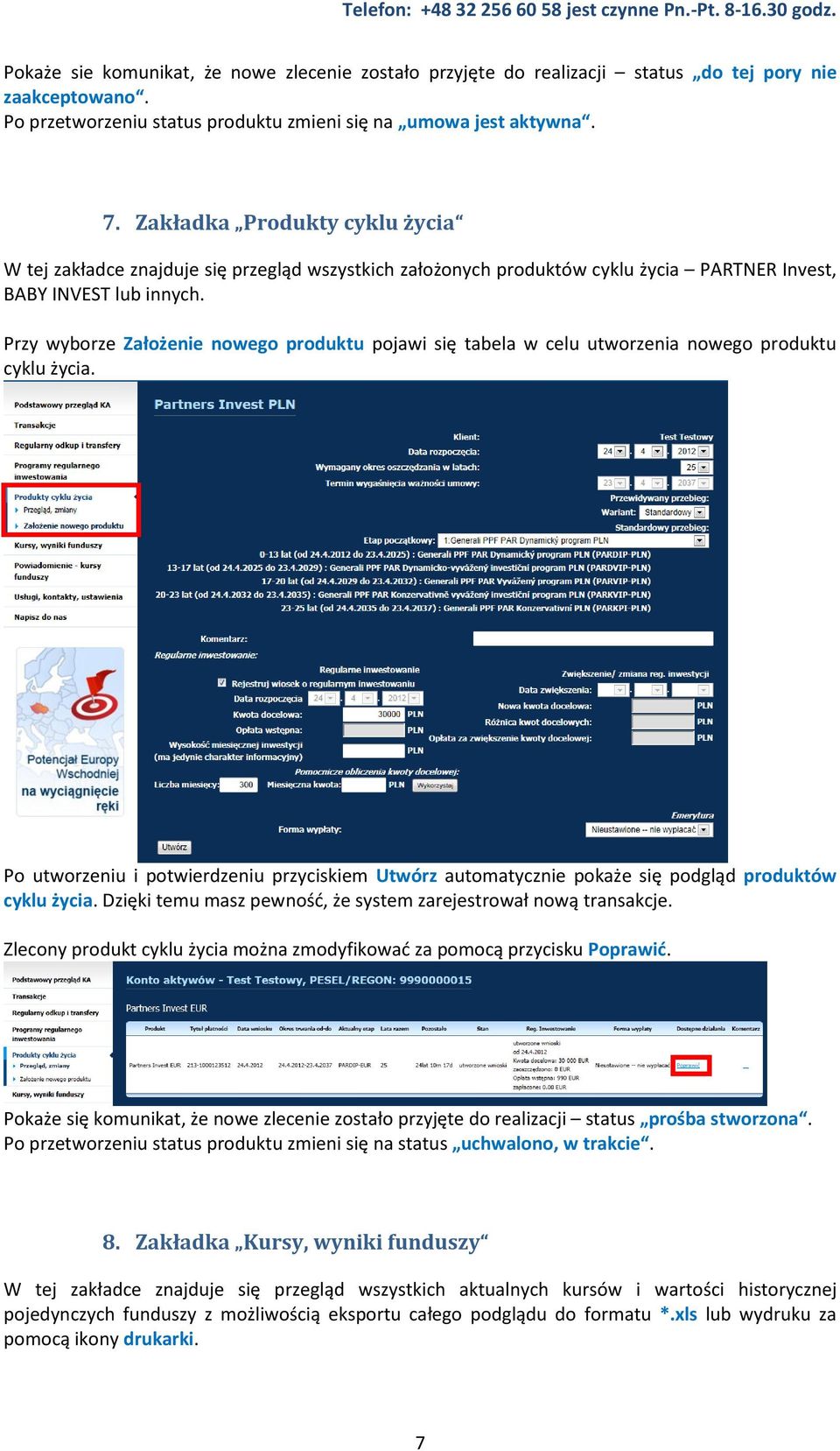 Przy wyborze Założenie nowego produktu pojawi się tabela w celu utworzenia nowego produktu cyklu życia.