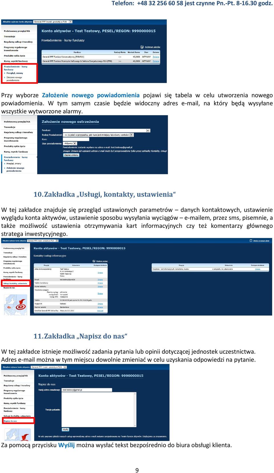 Zakładka Usługi, kontakty, ustawienia W tej zakładce znajduje się przegląd ustawionych parametrów danych kontaktowych, ustawienie wyglądu konta aktywów, ustawienie sposobu wysyłania wyciągów