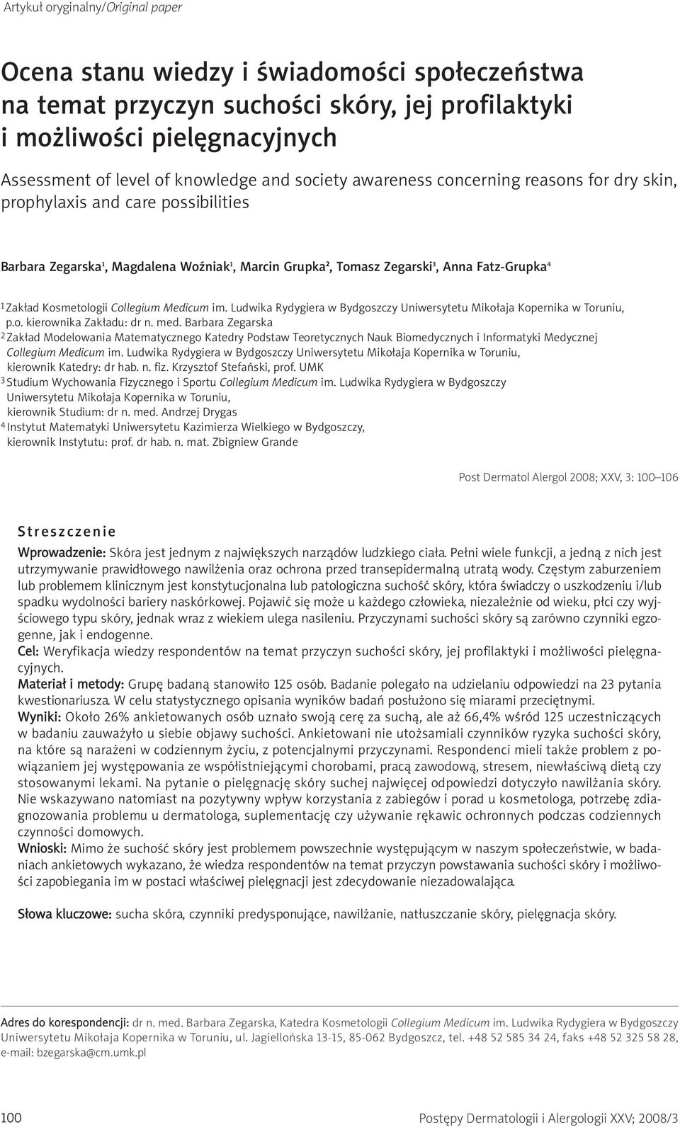 Kosmetologii Collegium Medicum im. Ludwika Rydygiera w Bydgoszczy Uniwersytetu Mikołaja Kopernika w Toruniu, p.o. kierownika Zakładu: dr n. med.