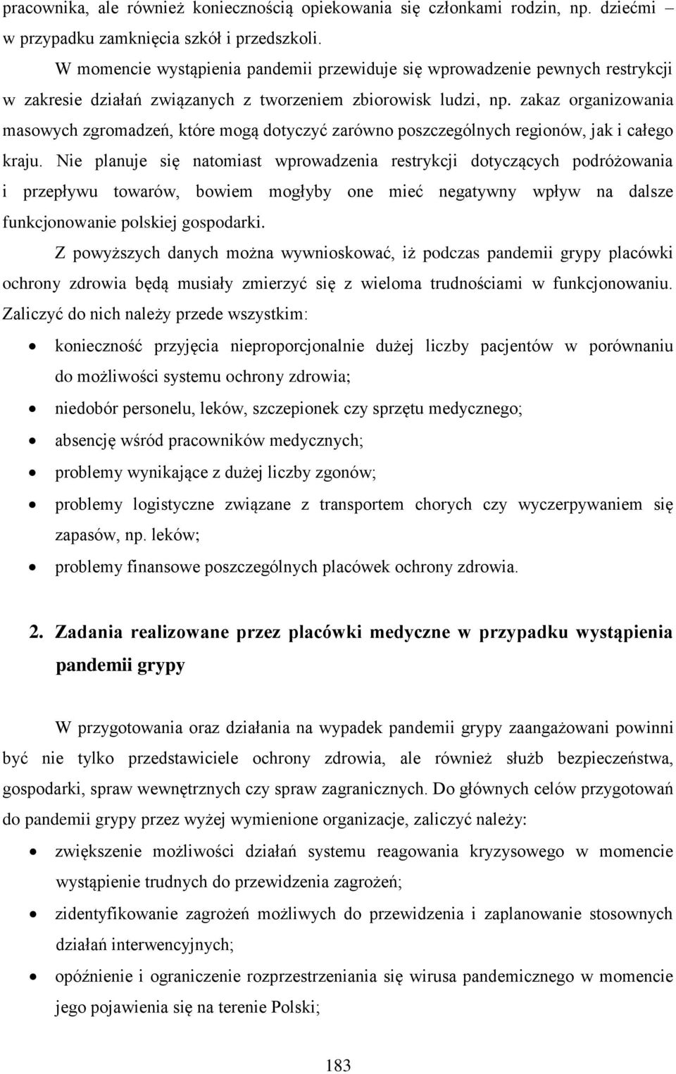 zakaz organizowania masowych zgromadzeń, które mogą dotyczyć zarówno poszczególnych regionów, jak i całego kraju.