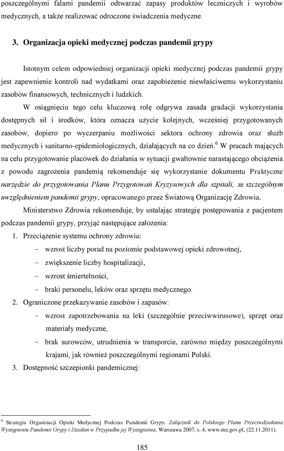 niewłaściwemu wykorzystaniu zasobów finansowych, technicznych i ludzkich.