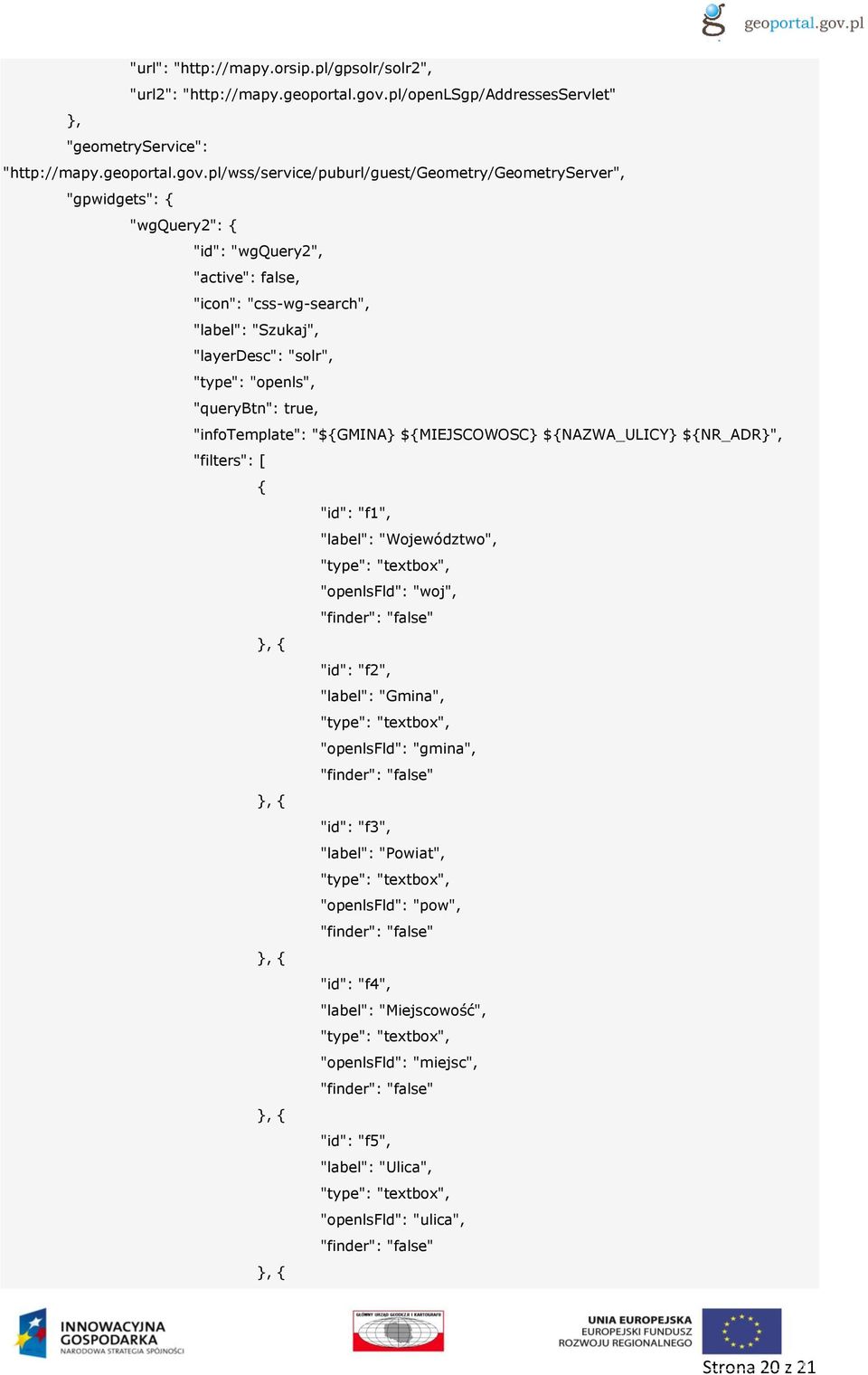 pl/wss/service/puburl/guest/geometry/geometryserver", "gpwidgets": { "wgquery2": { "id": "wgquery2", "active": false, "icon": "css-wg-search", "label": "Szukaj", "layerdesc": "solr", "type":