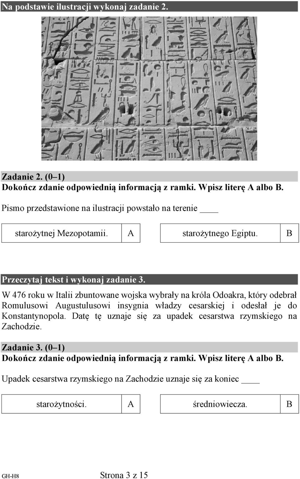 W 476 roku w Italii zbuntowane wojska wybrały na króla Odoakra, który odebrał Romulusowi ugustulusowi insygnia władzy cesarskiej i odesłał je do Konstantynopola.