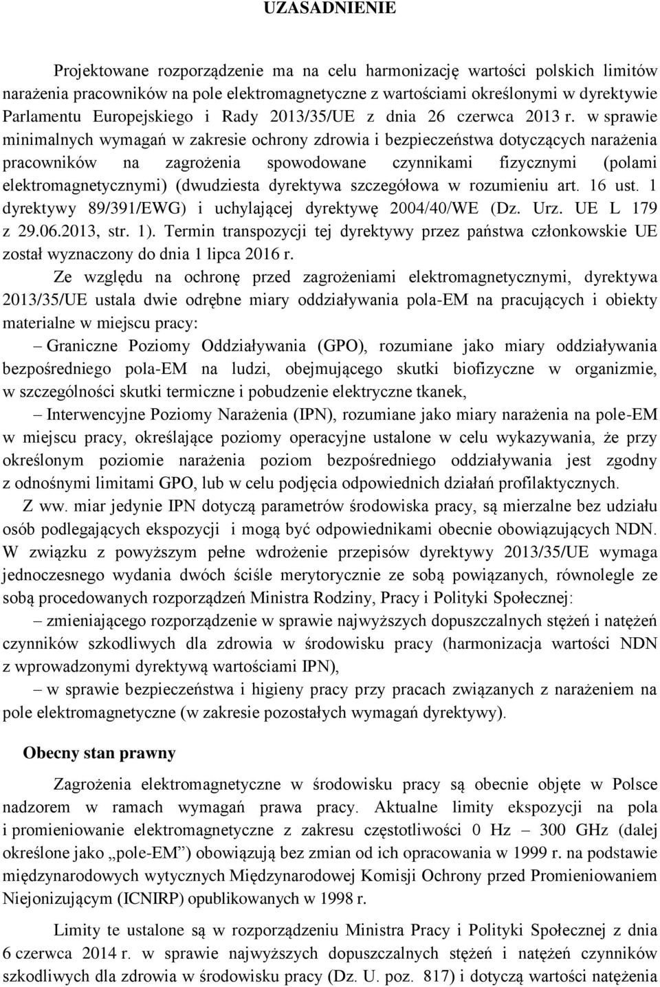 w sprawie minimalnych wymagań w zakresie ochrony zdrowia i bezpieczeństwa dotyczących narażenia pracowników na zagrożenia spowodowane czynnikami fizycznymi (polami elektromagnetycznymi) (dwudziesta