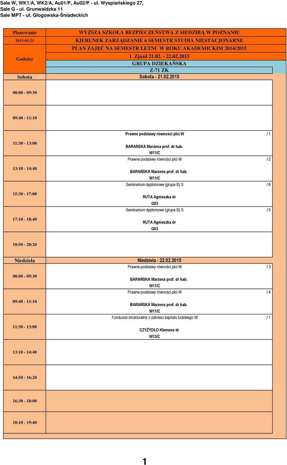 Seminarium dyplomowe (grupa B) S / 8 G03 Seminarium dyplomowe (grupa B) S / 9 G03-22.02.